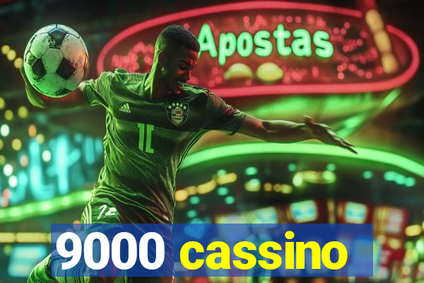 9000 cassino